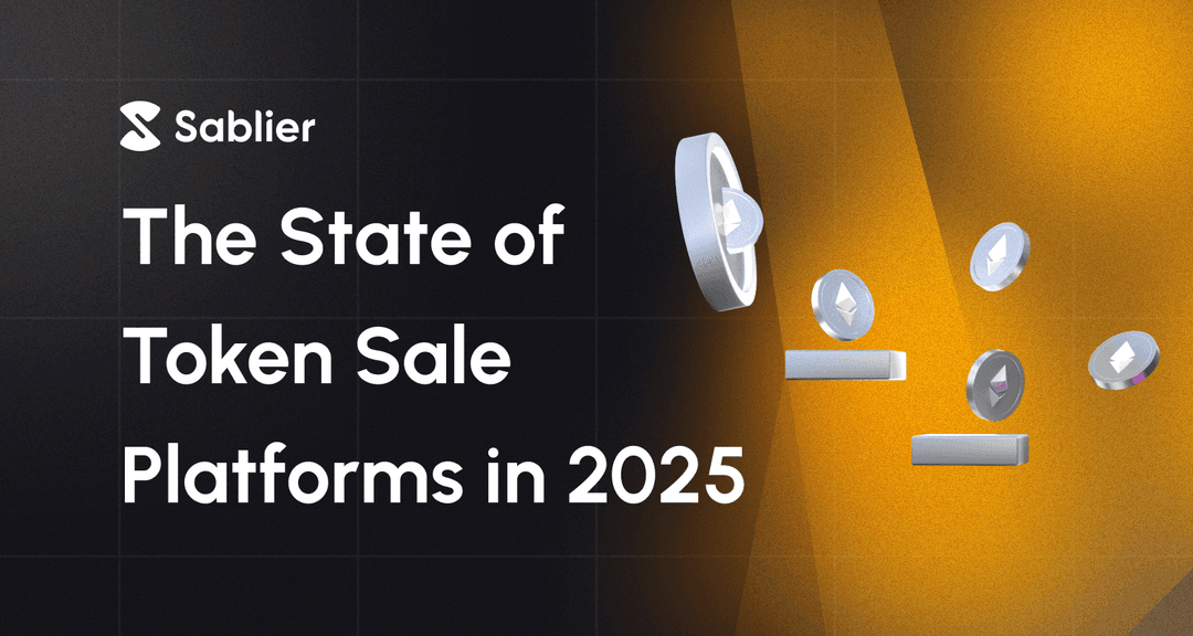 The State of Token Sale Platforms in 2025 | Sablier Blog