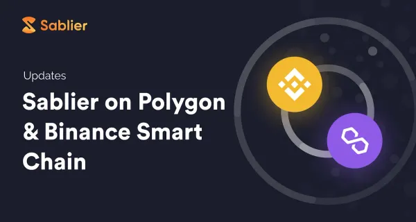 Sablier V1 expands to Polygon and Binance Smart Chain